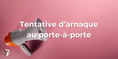 Tentative d'arnaque au porte-à-porte